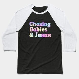 Chasing Babies and Jesus Baseball T-Shirt